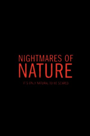 Ác Mộng Của Thiên Nhiên Nightmares of Nature