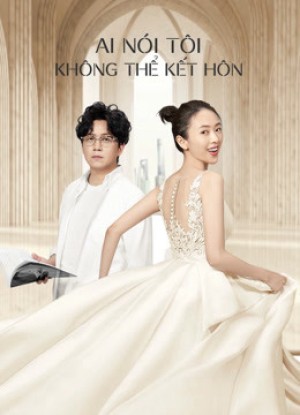 Ai Nói Tôi Không Thể Kết Hôn Get Married or Not