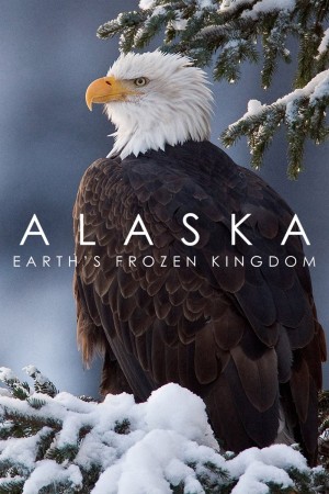 Alaska: Vương Quốc Băng Giá Alaska: Earth's Frozen Kingdom