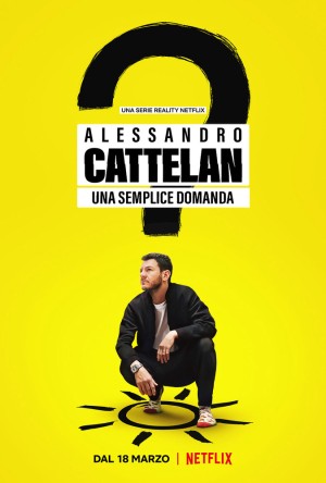 Alessandro Cattelan: Một câu hỏi đơn giản Alessandro Cattelan: One Simple Question