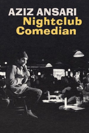 Aziz Ansari: Diễn viên hài hộp đêm Aziz Ansari: Nightclub Comedian