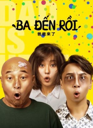 Ba đến rồi! DAD IS HERE