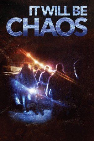 Bên Bờ Hỗn Loạn It Will be Chaos