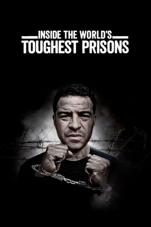 Bên trong những nhà tù khốc liệt nhất thế giới (Phần 7) Inside the World’s Toughest Prisons (Season 7)