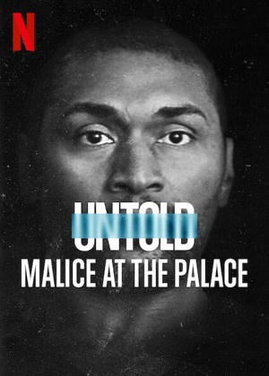 Bí mật giới thể thao: Ẩu đả NBA tại Palace Untold: Malice at the Palace