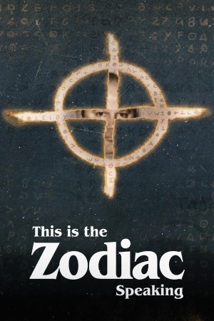 Bí mật kẻ sát nhân Hoàng đạo This Is the Zodiac Speaking