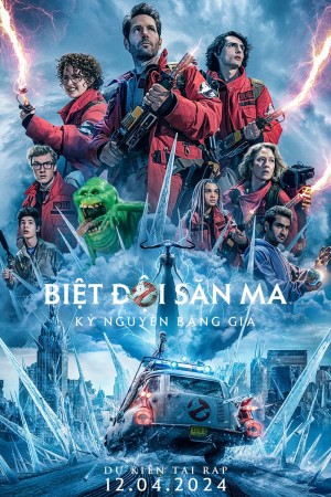Biệt Đội Săn Ma: Kỷ Nguyên Băng Giá Ghostbusters: Frozen Empire