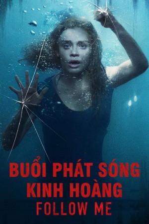 Buổi Phát Sóng Kinh Hoàng Follow Me