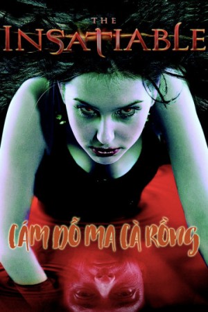 Cám Dỗ Ma Cà Rồng The Insatiable