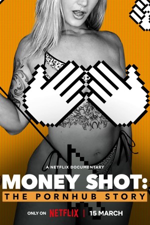 Cảnh ăn tiền: Câu chuyện về Pornhub Money Shot: The Pornhub Story