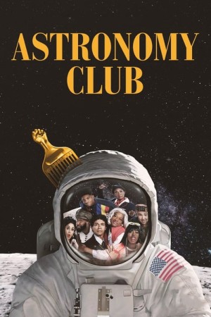 Câu lạc bộ Thiên văn: Hài kịch ngắn Astronomy Club: The Sketch Show