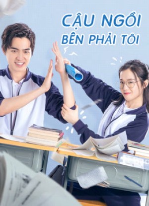 Cậu Ngồi Bên Phải Tôi My Sassy Deskmate