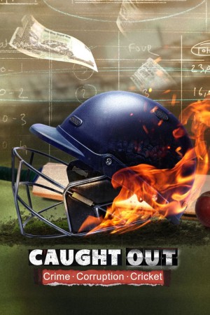 Caught Out: Tội ác. Tham nhũng. Cricket. Caught Out: Crime. Corruption. Cricket.