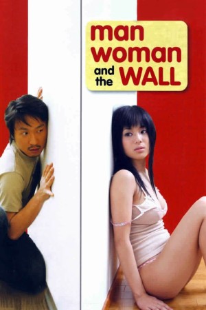 Chàng Trai Cô Gái Và Bức Tường  Man, Woman & the Wall