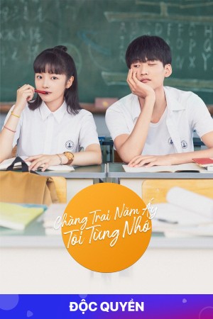 Chàng Trai Năm Ấy Tôi Từng Nhớ I Once Remembered That Guy