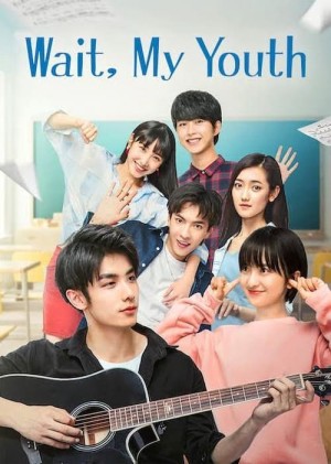 Chờ Chút, Thanh Xuân Ơi Wait My Youth