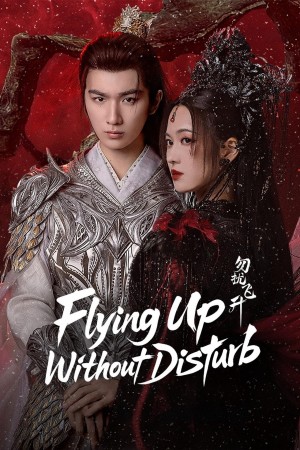 Chớ Quấy Rầy Phi Thăng Flying Up Without Disturb