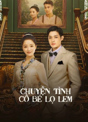 Chuyện Tình Cô Bé Lọ Lem The Little Nyonya