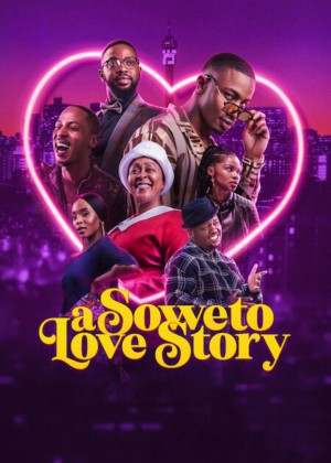Chuyện tình Soweto A Soweto Love Story