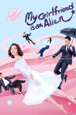Cô Gái Ngoài Hành Tinh Sài Tiểu Thất My Girlfriend Is An Alien
