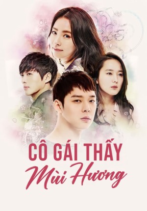 Cô Gái Thấy Mùi Hương The Girl Who Sees Smells