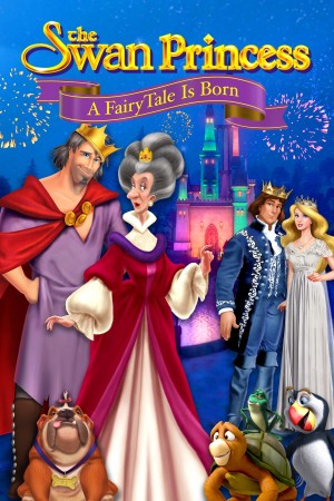 Công Chúa Thiên Nga: Câu Chuyện Thần Tiên The Swan Princess: A Fairytale Is Born