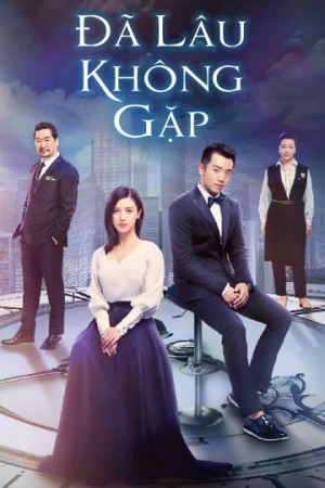 Đã Lâu Không Gặp Long Time No See