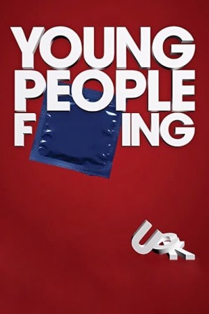 Đam Mê Nổi Loạn Young People Fucking