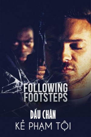 Dấu Chân Kẻ Phạm Tội Following Footsteps