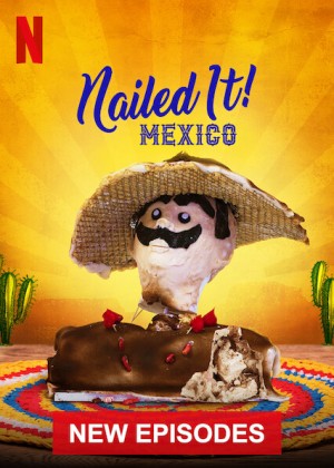 Dễ như ăn bánh! Mexico (Phần 3) Nailed It! Mexico (Season 3)