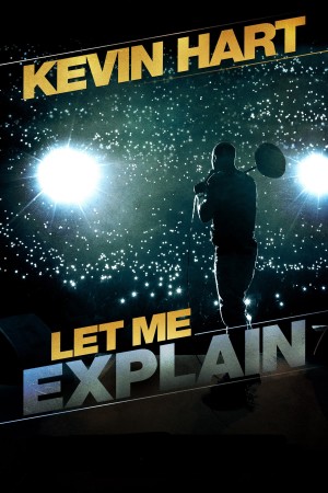 Để Tôi Giải Thích – Kevin Hart Kevin Hart: Let Me Explain