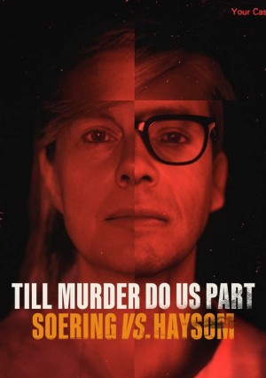Đến khi án mạng chia lìa đôi ta: Soering và Haysom Till Murder Do Us Part: Soering vs. Haysom