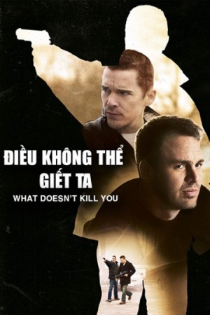 Điều Không Thể Giết Ta What Doesn't Kill You