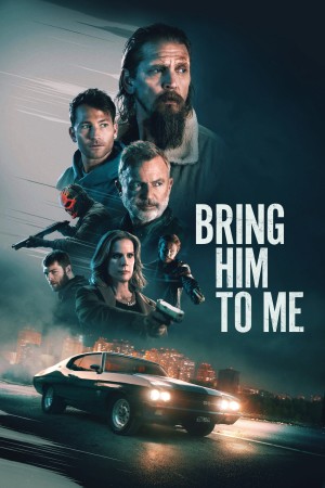 Đưa Hắn Tới Đây Bring Him to Me