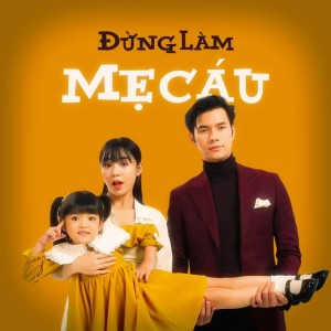 Đừng Làm Mẹ Cáu Đừng Làm Mẹ Cáu