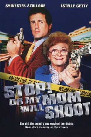 Đứng yên! Không mẹ tôi bắn Stop! Or My Mom Will Shoot