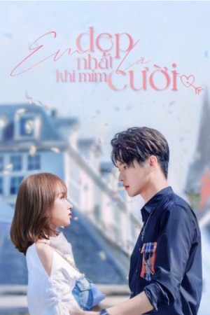 Em Đẹp Nhất Là Khi Mỉm Cười Falling Into Your Smile