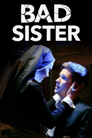 Gái Hư Phá Đám Cưới Bad Sister