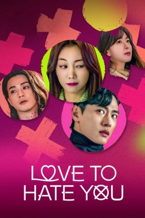 Ghét mà vẫn yêu Love to Hate You