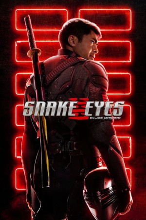 G.I. JOE: Xà Nhãn Báo Thù Snake Eyes: G.I. Joe Origins