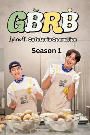 Gieo Gì Gặt Nấy - Ngoại Truyện GBRB Spinoff: Cafeteria Operation