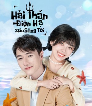 Hải Thần Điện Hạ Siêu Sủng Tôi My Dear Poseidon
