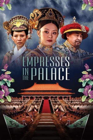 Hậu cung Chân Hoàn truyện Empresses in the Palace