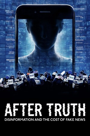 Hậu Sự Thật: Thông Tin Sai Lệch Và Cái Giá Của Tin Giả After Truth: Disinformation and the Cost of Fake News
