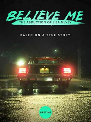 Hãy tin cháu: Vụ bắt cóc Lisa McVey Believe Me: The Abduction of Lisa McVey