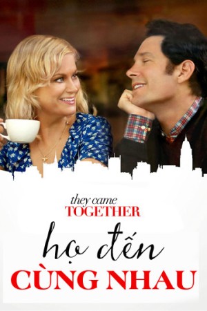 Họ Đến Cùng Nhau They Came Together