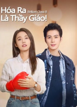 Hóa Ra Là Thầy Giáo! brilliant class 8