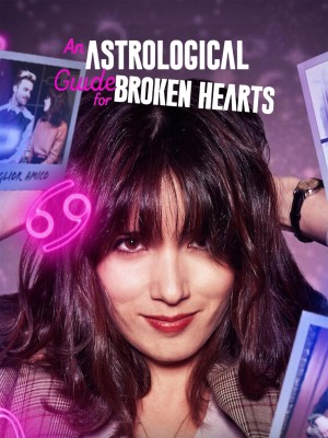 Hướng dẫn chiêm tinh cho người thất tình (Phần 2) An Astrological Guide for Broken Hearts (Season 2)