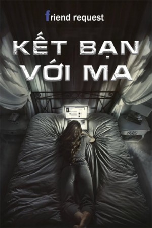 Kết Bạn Với Ma Friend Request