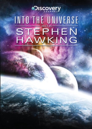 Khám Phá Vũ Trụ Cùng Stephen Hawking Into the Universe with Stephen Hawking